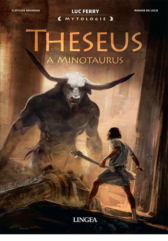 Theseus a Minotaurus - Luc Ferry, Clotilde Bruneau, Mauro de Luca