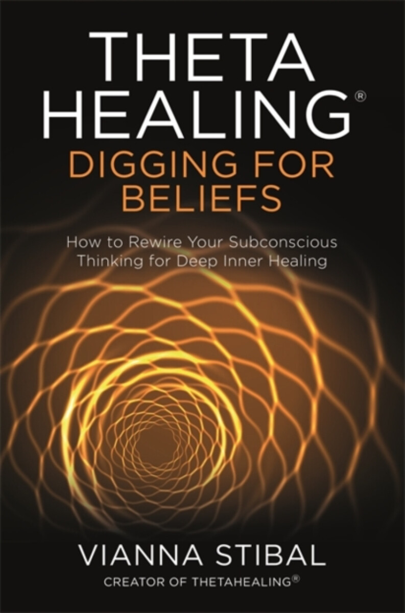 ThetaHealingÂ®: Digging for Beliefs