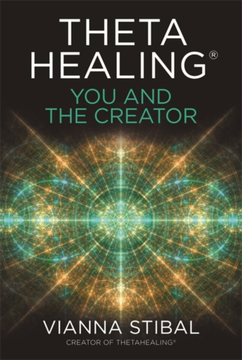 ThetaHealingÂ®: You and the Creator