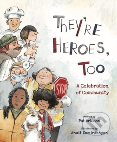 They're Heroes Too (A Celebration of Community)