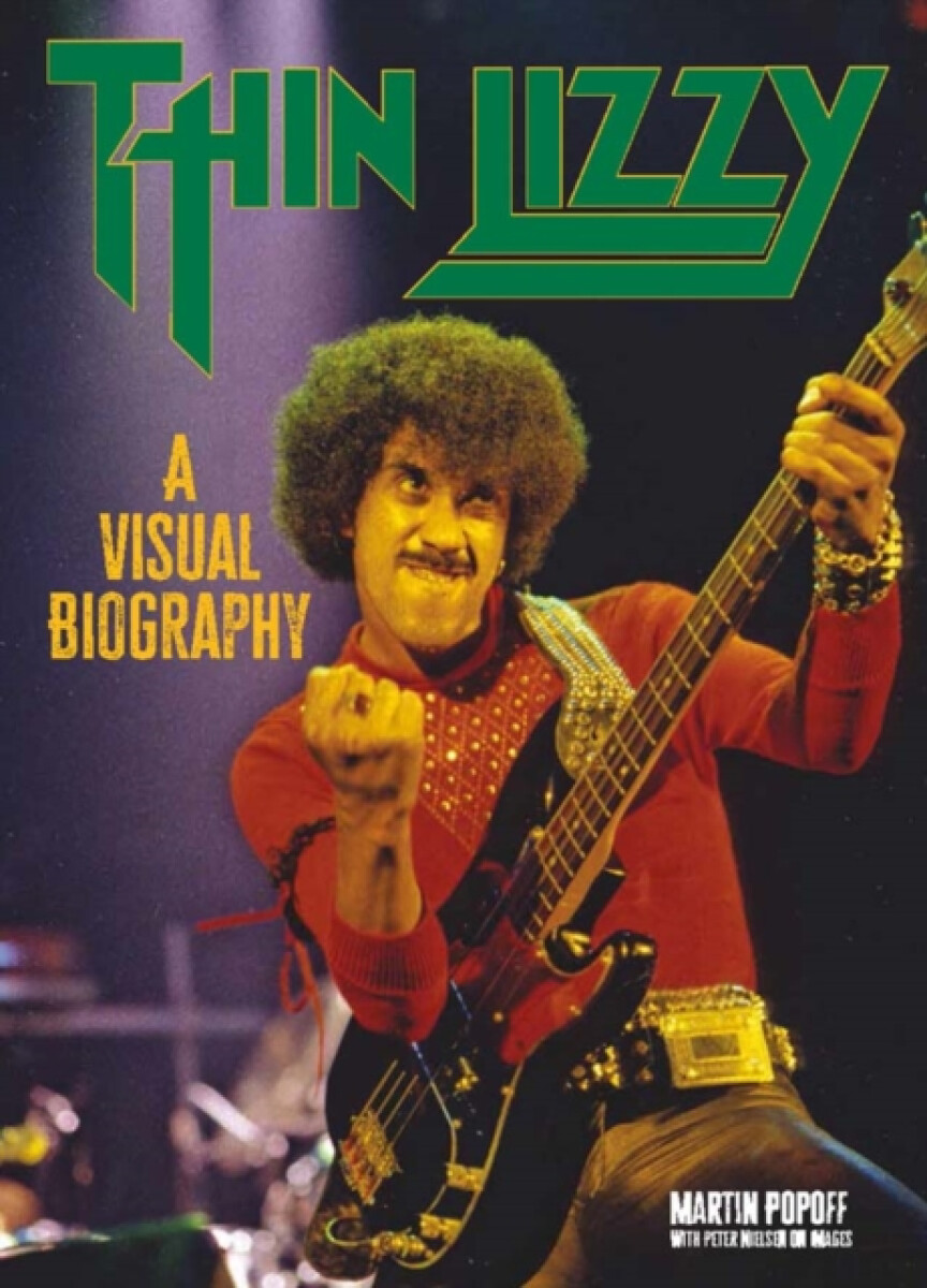Thin Lizzy: A Visual Biography