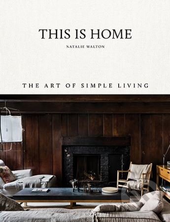 This is Home (The Art of Simple Living)