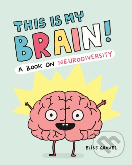 This Is My Brain! (A Book on Neurodiversity)