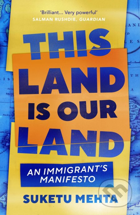 This Land Is Our Land (An Immigrant’s Manifesto)