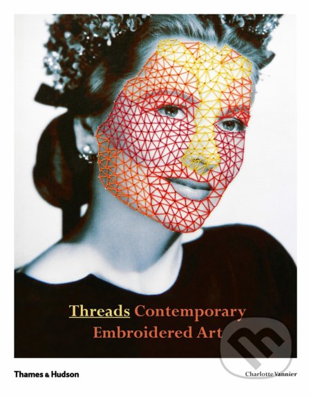 Threads (Contemporary Embroidery Art)