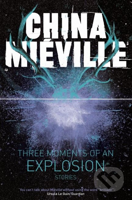 Three Moments of an Explosion (Stories)