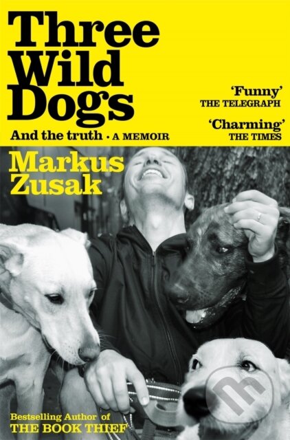 Three Wild Dogs (and the truth) (A Memoir)