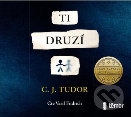 Ti druzí
