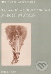 Ti, kdož hledali ducha a Boží přátelé