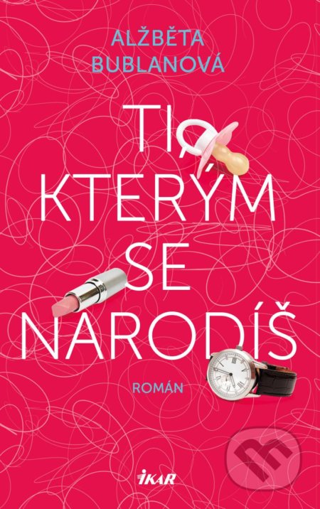 Ti, kterým se narodíš