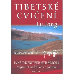 Tibetské cvičení Lu Jong - Tajné cvičení tibetských mnichů