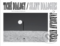 Tiché dialogy – Jaroslav Kučera (Silent Dialogues