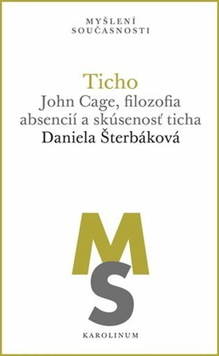 Ticho (John Cage, filozofia absencií a skúsenosť ticha) - kniha z kategorie Filozofie