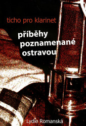 Ticho pro klarinet (Příběhy poznamenané Ostravou) - kniha z kategorie Beletrie