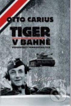 Tiger v bahně (Vzpomínky tankového esa)