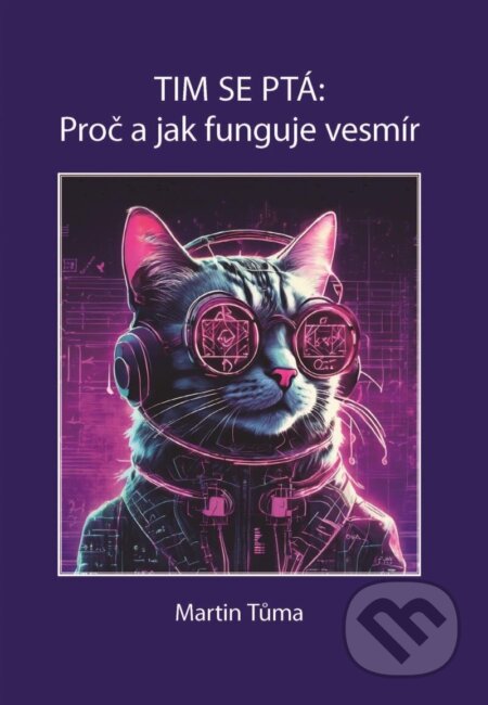 Tim se ptá: Proč a jak funguje vesmír