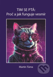Tim se ptá: Proč a jak funguje vesmír