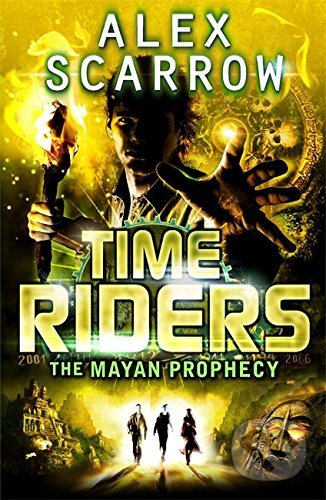 Time Riders: The Mayan Prophecy