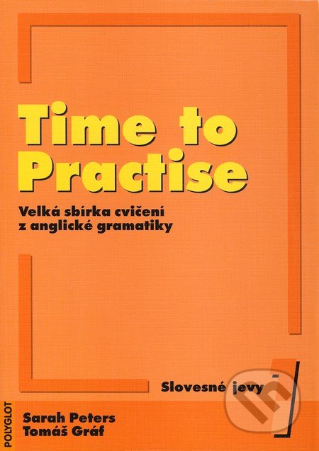 Time to Practise 1 (Velká sbírka cvičení z anglické gramatiky