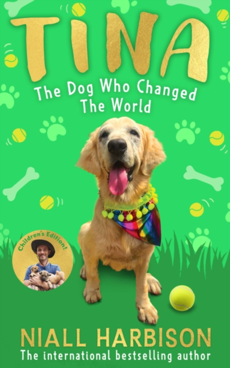 Tina: The Dog Who Changed the World (Childrenâ€™s edition)
