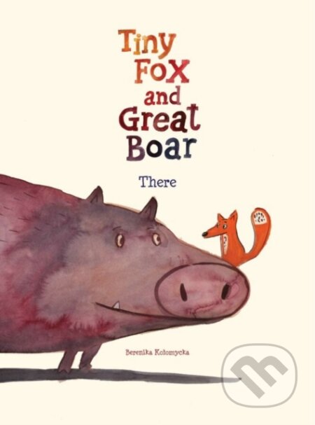 Tiny Fox and Great Boar Book One (There)