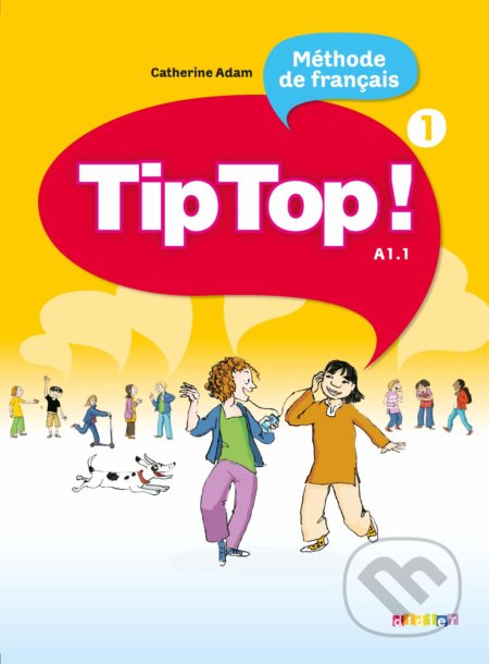 Tip Top! 1: Livre de l'eleve
