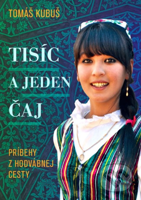 Tisíc a jeden čaj (Príbehy z hodvábnej cesty)