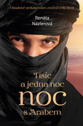 Tisíc a jedna noc s Arabem (Osudové setkání vám změní celý život.) - kniha z kategorie Společenská beletrie