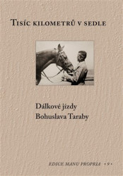 Tisíc kilometrů v sedle (Dálkové jízdy Bohuslava Taraby) - kniha z kategorie Novověk