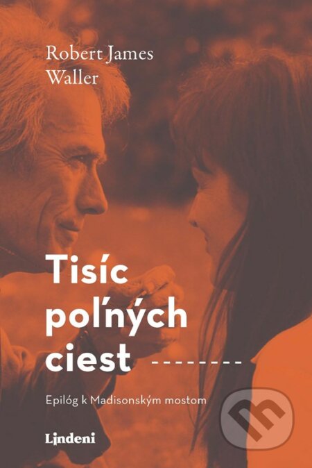 Tisíc poľných ciest (Epilóg k Madisonským mostom)