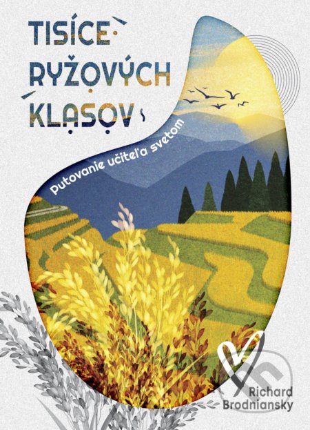 Tisíce ryžových klasov (Putovanie učiteľa svetom)