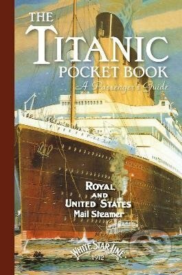 Titanic: A Passenger´s Guide Pocket Book
