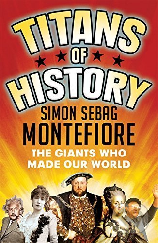 Titans of History (he Giants Who Made Our World)