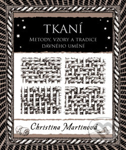 Tkaní (Metody, vzory a tradice dávného umění)