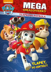 Tlapková patrola: Tlapky, do centrály! (megaomalovánky) - kniha z kategorie Pohádky