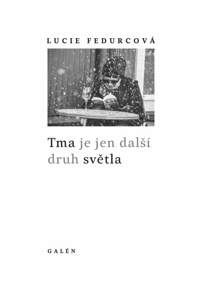 Tma je jen další druh světla - Lucie Fedurcová