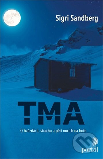 Tma (O hvězdách, strachu a pěti nocích na hoře)