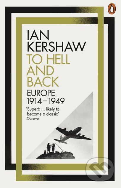 To Hell and Back (Europe 1914 - 1949)