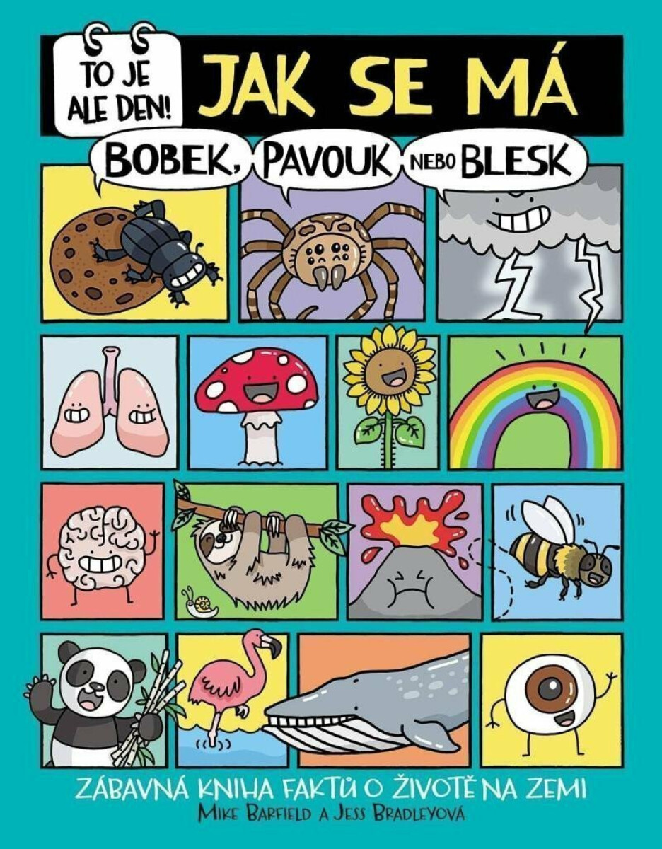 To je ale den! Jak se má bobek, pavouk nebo blesk - Mike Barfield, Jess Bradleyová