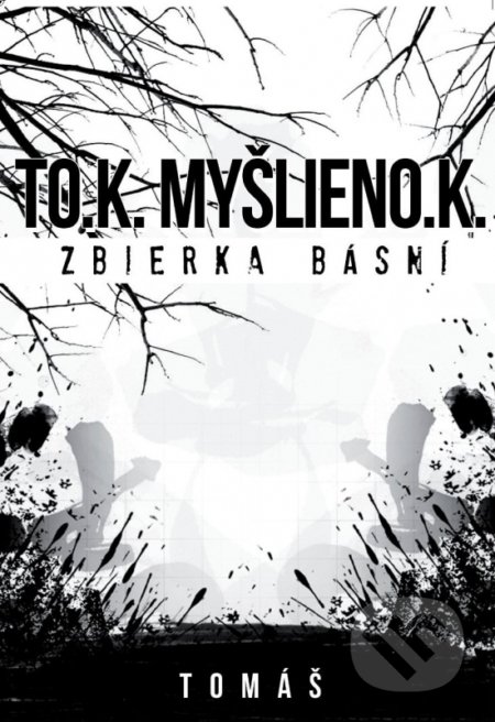 To.k. myšlieno.k (Zbierka básní)