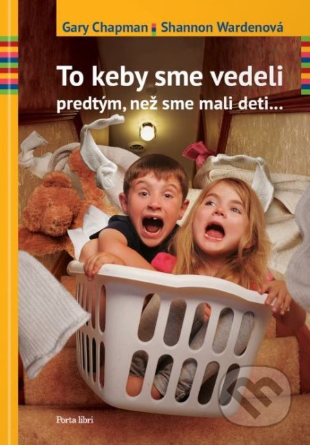 To keby sme vedeli predtým, než sme mali deti