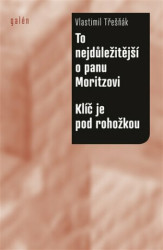 To nejdůležitější o panu Moritzovi / Klíč je pod rohožkou - kniha z kategorie Společenská beletrie
