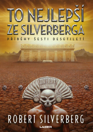To nejlepší ze Silverberga - příběhy šesti desetiletí