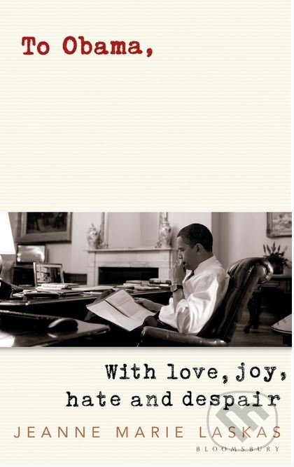 To Obama (With Love, Joy, Hate and Despair)
