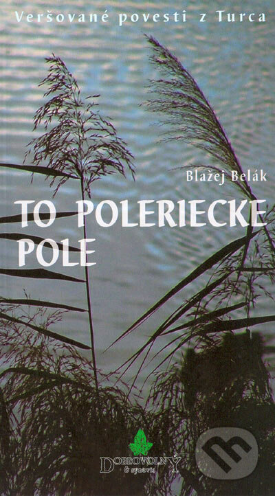 To Poleriecke pole (Veršované povesti z Turca)