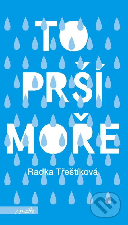 To prší moře