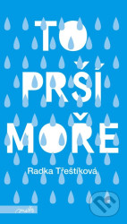 To prší moře