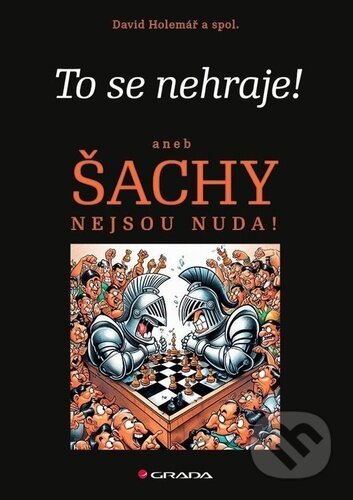 To se nehraje! (aneb, Šachy nejsou nuda!)