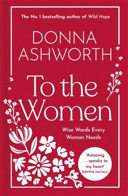 To the Women: The New Collection - Donna Ashworth