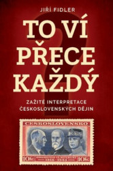 To ví přece každý (Zažité interpretace československých dějin) - kniha z kategorie Historie